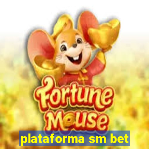 plataforma sm bet